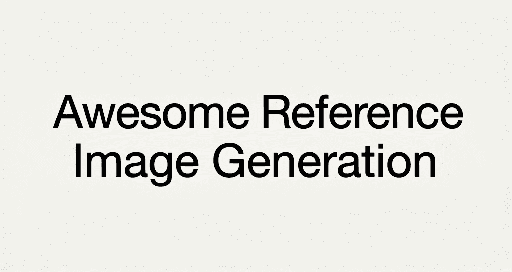Awesome Reference Image Generation
